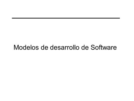 Modelos de desarrollo de Software