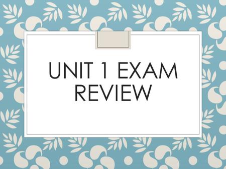 UNIT 1 EXAM REVIEW. Points Breakdown Multiple choice – 30 points Listening – 20 points Reading – 16 points Writing – 20 points Speaking – 15 points (Yes,