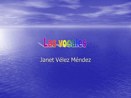 Las vocales Janet Vélez Méndez.