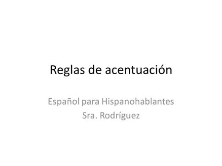 Español para Hispanohablantes Sra. Rodríguez