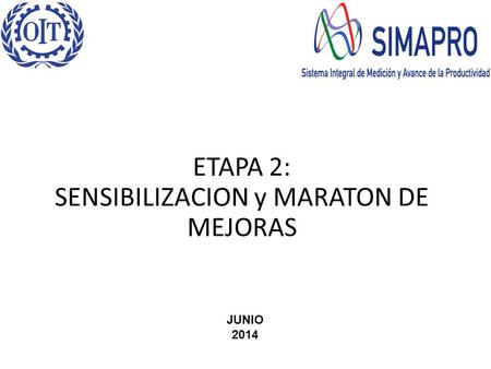 ETAPA 2: SENSIBILIZACION y MARATON DE MEJORAS JUNIO 2014.