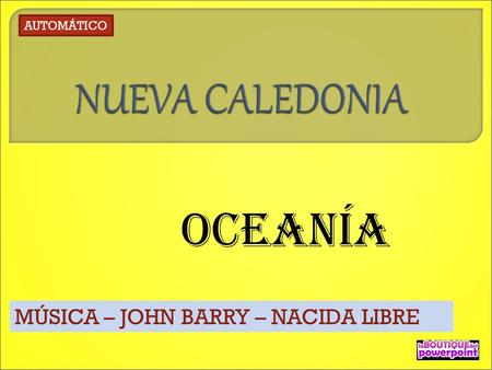 OCEANÍA AUTOMÁTICO MÚSICA – JOHN BARRY – NACIDA LIBRE.