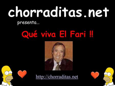 Qué viva El Fari !! chorraditas.net presenta…