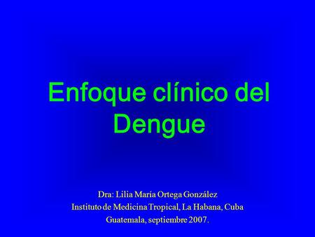 Enfoque clínico del Dengue