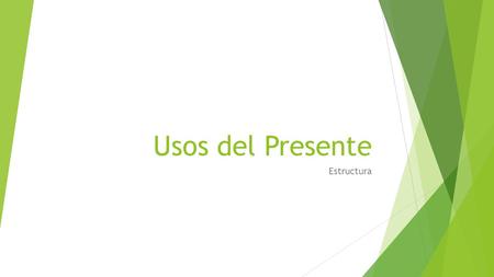 Usos del Presente Estructura. In Spanish you can use the present tense:  To describe people’s activities, abilities and routines Salgo con mis amigos.