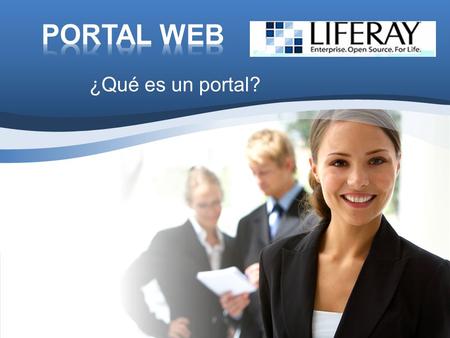 ¿Qué es un portal?. Plataforma de software para construir aplicaciones y sitios web. Se usa para desarrollar un amplio abanico de aplicaciones Se constituyen.
