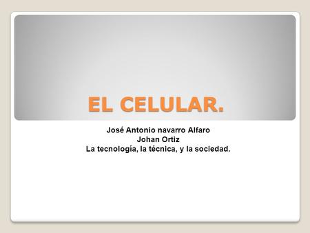 José Antonio navarro Alfaro La tecnología, la técnica, y la sociedad.