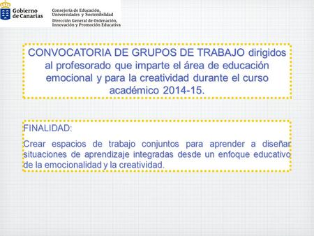 CONVOCATORIA DE GRUPOS DE TRABAJO dirigidos al profesorado que imparte el área de educación emocional y para la creatividad durante el curso académico.