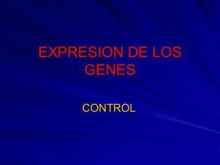 EXPRESION DE LOS GENES CONTROL.