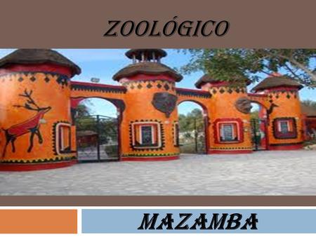 Zoológico mazamba.