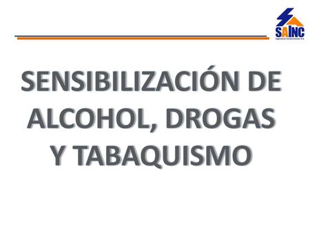 SENSIBILIZACIÓN DE ALCOHOL, DROGAS Y TABAQUISMO