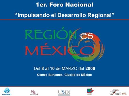 “Impulsando el Desarrollo Regional” Centro Banamex, Ciudad de México