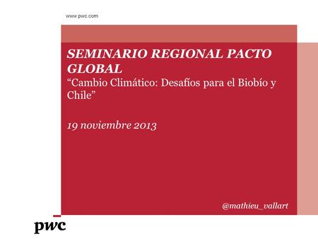 SEMINARIO REGIONAL PACTO GLOBAL “Cambio Climático: Desafíos para el Biobío y Chile” 19 noviembre