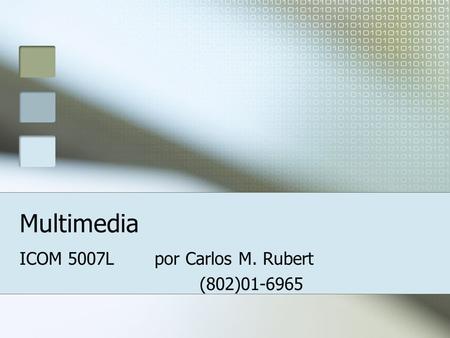 Multimedia ICOM 5007Lpor Carlos M. Rubert (802)01-6965.