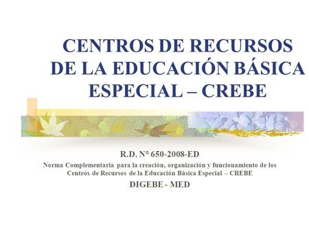 CENTROS DE RECURSOS DE LA EDUCACIÓN BÁSICA ESPECIAL – CREBE