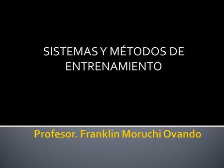 Profesor. Franklin Moruchi Ovando