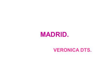 MADRID. VERONICA DTS.. Con este montón de fotos vamos a crear un póster de MADRID.