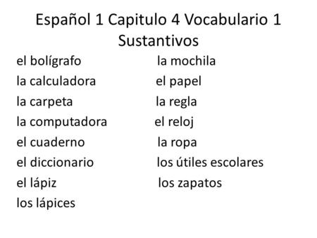 Español 1 Capitulo 4 Vocabulario 1 Sustantivos