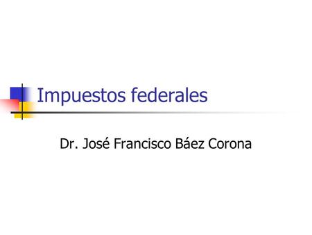 Dr. José Francisco Báez Corona