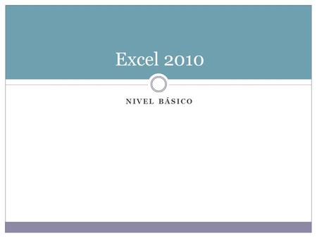 Excel 2010 Nivel Básico.