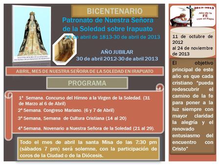 30 de abril de 1813-30 de abril de 2013 AÑO JUBILAR 30 de abril 2012-30 de abril 2013 BICENTENARIO El objetivo principal de este año es que cada cristiano.