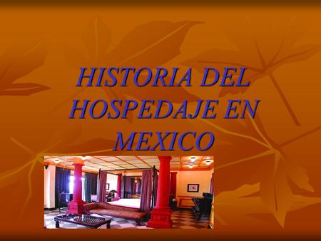 HISTORIA DEL HOSPEDAJE EN MEXICO