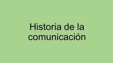Historia de la comunicación