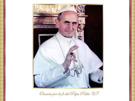 Oración para pedir por la propia fe, del Papa Pablo VI: