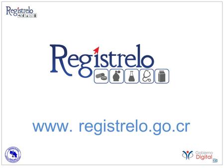 Z www. registrelo.go.cr. z Pilares del Modelo Firma Digital Ventanilla Electrónica Única Expediente Único Digital Procesador de Pagos Monitoreo Permanente.