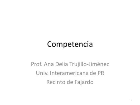 Competencia Prof. Ana Delia Trujillo-Jiménez
