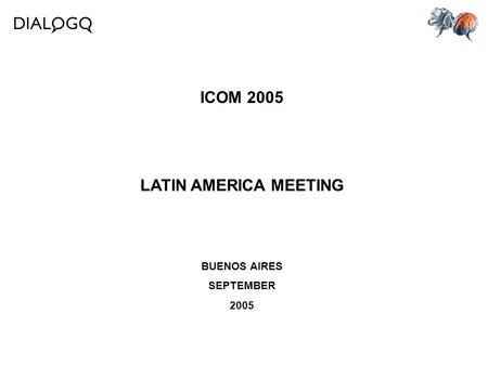 ICOM 2005 LATIN AMERICA MEETING BUENOS AIRES SEPTEMBER 2005.