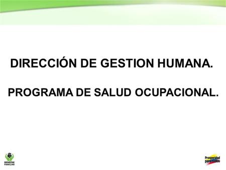 DIRECCIÓN DE GESTION HUMANA. PROGRAMA DE SALUD OCUPACIONAL.