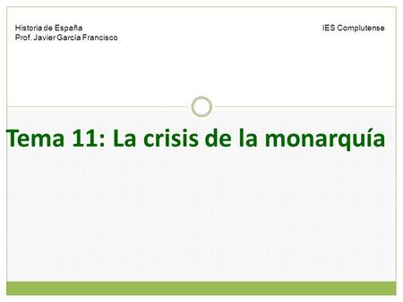 Tema 11: La crisis de la monarquía