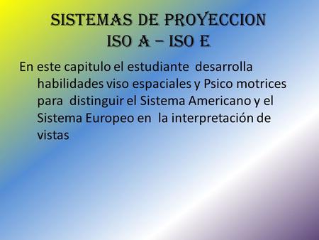 SISTEMAS DE PROYECCION ISO A – ISO E