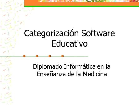 Categorización Software Educativo Diplomado Informática en la Enseñanza de la Medicina.