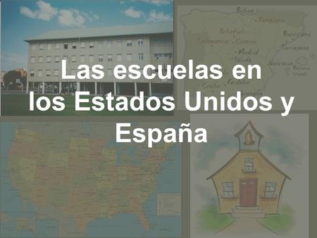Las escuelas en los Estados Unidos y España
