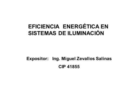 Expositor: Ing. Miguel Zevallos Salinas