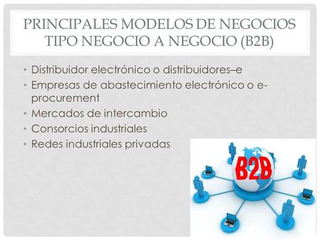PRINCIPALES MODELOS DE NEGOCIOS TIPO NEGOCIO A NEGOCIO (B2B)
