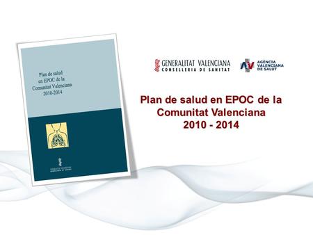 Plan de salud en EPOC de la Comunitat Valenciana 2010 - 2014.
