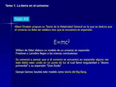 E=mc2 Siglo XX Tema 1: La tierra en el universo