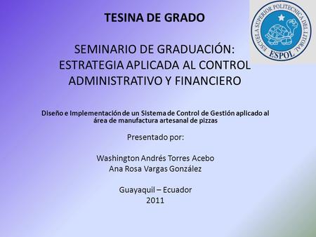 TESINA DE GRADO   SEMINARIO DE GRADUACIÓN: ESTRATEGIA APLICADA AL CONTROL ADMINISTRATIVO Y FINANCIERO Diseño e Implementación de un Sistema de Control.
