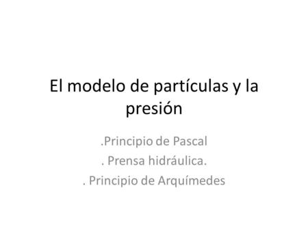 El modelo de partículas y la presión