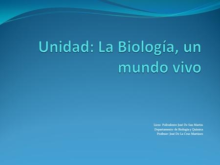 Unidad: La Biología, un mundo vivo