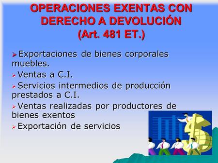 OPERACIONES EXENTAS CON DERECHO A DEVOLUCIÓN (Art. 481 ET.)