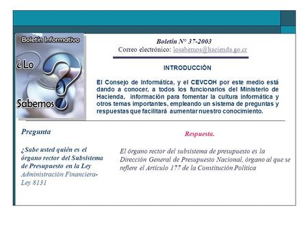 Boletín N° 37-2003 Correo electrónico: INTRODUCCIÓN El Consejo de Informática, y el CEVCOH por este medio.