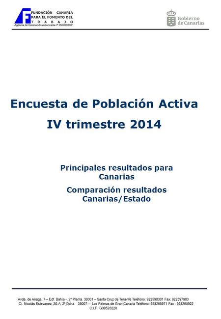 Encuesta de Población Activa IV trimestre 2014 Principales resultados para Canarias Comparación resultados Canarias/Estado.