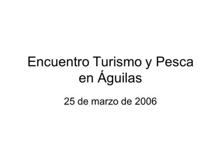 Encuentro Turismo y Pesca en Águilas 25 de marzo de 2006.