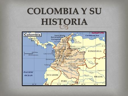 COLOMBIA Y SU HISTORIA.