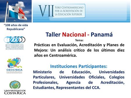 Taller Nacional - Panamá Tema: Prácticas en Evaluación, Acreditación y Planes de Mejora: Un análisis crítico de los últimos diez años en Centroamérica.
