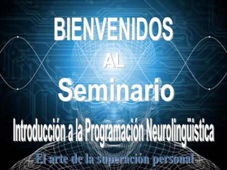 Introducción a la Programación Neurolingüistica Seminario